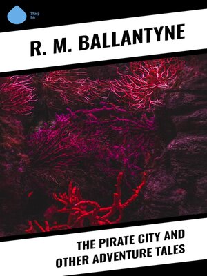 cover image of The Pirate City and Other Adventure Tales